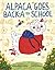 Alpaca Goes Back-a to School: A Picture Book