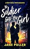 The Soldier Gets His Girl by Jane Poller