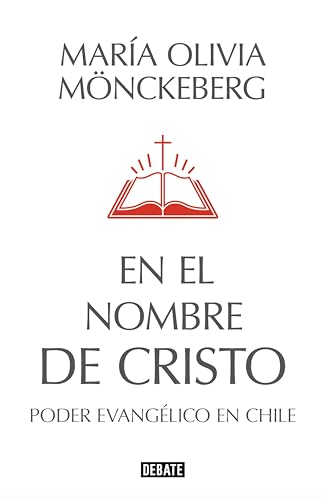 En el nombre de Cristo: El poder evangélico en Chile (Kindle Edition)