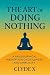 The Art of Doing Nothing by Clyde X