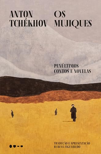 Os mujiques: Penúltimos contos e novelas (Clássicos Todavia) (Portuguese Edition)