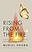 Rising From the Fire by Muriel Okubo