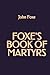 Foxe's Book of Martyrs