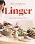 Linger: Salads, Sweets and Stories to Savor