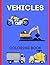 Vehicles Coloring Book: For...