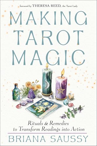 Making Tarot Magic: Rituals and Remedies to Transform Readings into Action (Paperback)