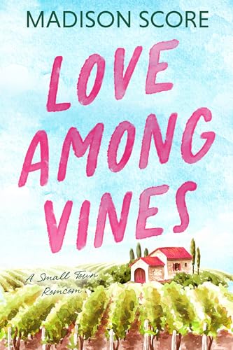 Love Among Vines (Kindle Edition)