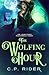 The Wolfing Hour (Smokethor...
