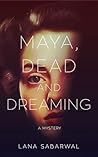 Maya, Dead and Dr...