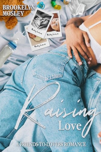 Raising Love: A Friends-to-Lovers Romance (Paperback)