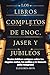 LOS LIBROS COMPLETOS DE ENOC, JASER Y JUBILEOS by ELIAS BEN-SION
