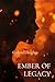 Ember of Legacy by Gabriel Hughes