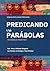 Predicando las Parábolas : ...