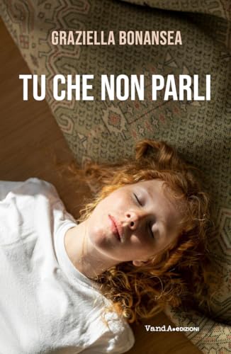 Tu che non parli (Italian Edition)