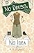 No Dress, No Idea by R.A. Stephens