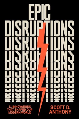 Epic Disruptions: 11 Innovations That Shaped Our Modern World (Hardcover)
