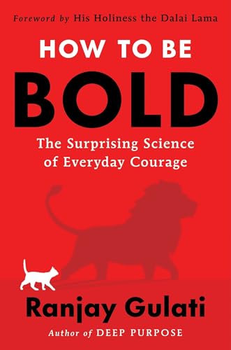 How to Be Bold: The Surprising Science of Everyday Courage – A USA Today Bestselling Guide to Managing Fear and Taking Action (Hardcover)