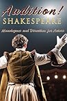 Audition! Shakespeare: Monologues and Direction for Actors