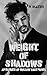 Weight of Shadows: A Dark M...