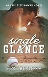 Single Glance: A Single Dad, Baseball Romance (Erie City Hawks Book 1) Single Glance: A Single Dad, Baseball Romance (Erie City Hawks Book 1)