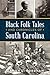 Black Folk Tales and Chronicles of South Carolina (American Heritage)