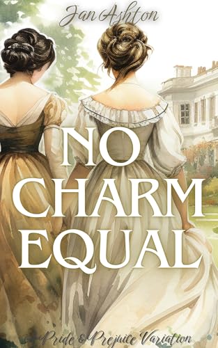No Charm Equal: A Pride and Prejudice Variation (Pride, Prejudice and Romance)