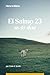 El Salmo 23 en 30 días: Un devocional (Abre la Biblia) (Spanish Edition)
