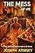The Mess of Me by Joseph Atinsky The Mess of Me by Joseph Atinsky