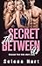 The Secret Between Us: FFM Bisexual Threesome and Menage First Time (Bisexual FFM Threeway Romance Shorts)