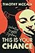 This is Your Chance by Timothy McCain