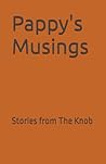 Pappy's Musings: Stories from The Knob