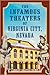The Infamous Theaters of Virginia City, Nevada by Carolyn Grattan Eichin The Infamous Theaters of Virginia City, Nevada by Carolyn Grattan Eichin
