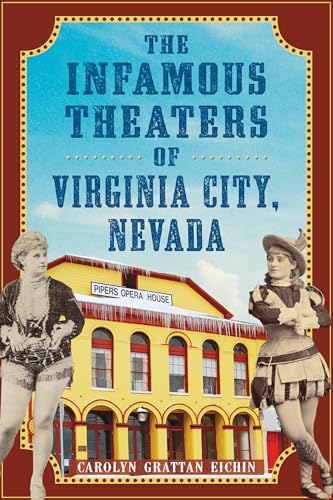 The Infamous Theaters of Virginia City, Nevada (Landmarks)