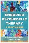 Embodied Psychedelic Therapy: A Somatic Guide