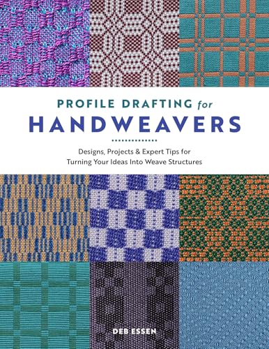 Profile Drafting for Handweavers: Designs, Projects, and Expert Tips for Turning Your Ideas into Weave Structures (Hardcover)