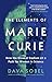 The Elements of Marie Curie: How the Glow of Radium Lit a Path for Women in Science