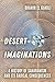 Desert Imaginations: A History of Saharanism and Its Radical Consequences