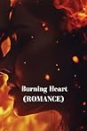 Burning Heart (ROMANCE)