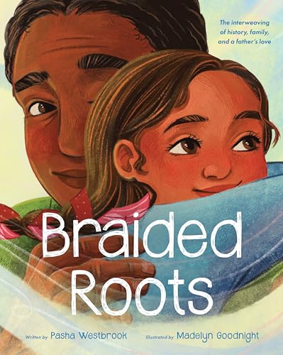 Braided Roots: The interweaving of history, family, and a father's love (Hardcover)