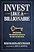 Invest Like a Billionaire: ...
