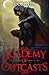Academy of Outcasts by Larry Correia Academy of Outcasts by Larry Correia