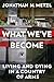 What We've Become: Living a...
