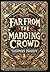 Far from the Madding Crowd (Collector's Edition) (Laminated Hardback with Jacket)