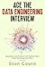 Ace the Data Engineering Interview: Questions and Answers for Python, SQL, Data Modeling and More