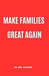 Make Families Great Again by Dr. Mel Tavares