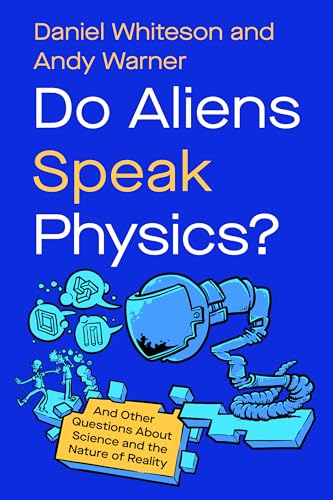 Do Aliens Speak Physics?: And Other Questions about Science and the Nature of Reality (Hardcover)