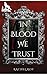 In Blood We Trust: part of The Cursed & The Chosen collection