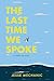 The Last Time We Spoke: A Story of Loss