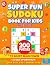 Super Fun Sudoku Book for K...
