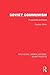 Soviet Communism: Programme and Rules (Routledge Library Editions: Soviet Politics)